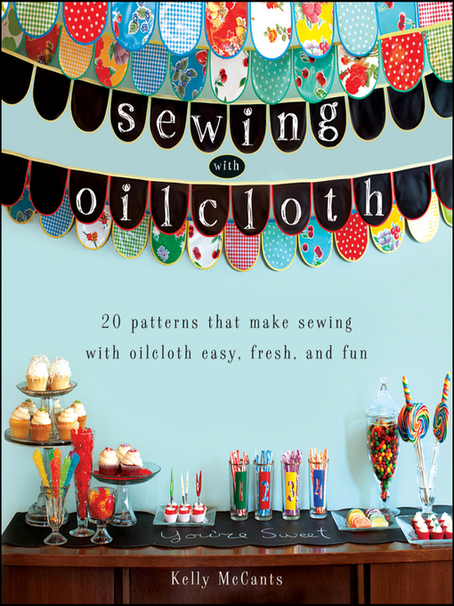 Title details for Sewing with Oilcloth by Kelly McCants - Available